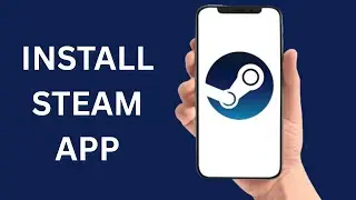 How To Install Steam App