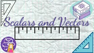 GCSE PHYSICS: Scalars and Vectors | Forces