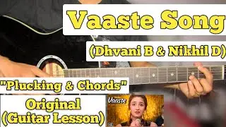 Vaaste Song - Dhvani Bhanushali & Nikhil D | Guitar Lesson | Plucking & Chords |