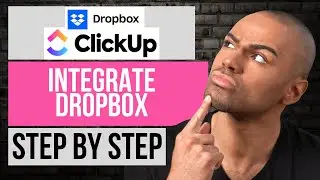 How to Integrate Dropbox with ClickUp &mdash; Step by Step ClickUp Tutorial