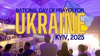 Ukraine Day of Prayer, July 2025 | Summary