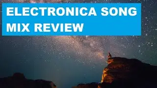 How to Mix and Master Lo-Fi - Electronica - artist's Self-Made Mix Review