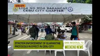 GMA Regional TV Weekend News: Stricter Enforcement of ECQ in Cebu City