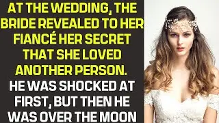 At the wedding, the bride revealed to her fianc&eacute; her secret that she loved another person love story