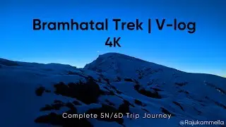 Bramhatal Trek 4k #Vlog| Nanda Ghunti-Mountain range| MT.Trisul| FrozenLake| Bekaltal| Uttarakhand