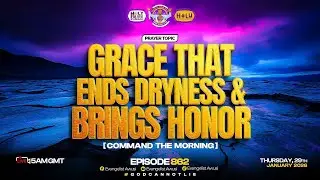 GRACE THAT ENDS DRYNESS AND BRINGS HONOR  ||  COMMAND THE MORNING || EPISODE 862   ||  29TH JAN.2026