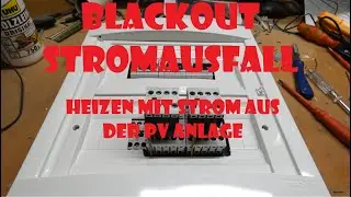 { Blackout } -  Mit Strom aus der PV Anlage bei Stromausfall heizen