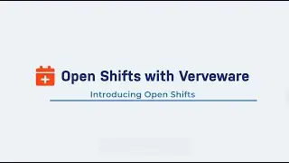 Verveware Open Shifts &mdash; Fill Schedules Faster with Smart Matching