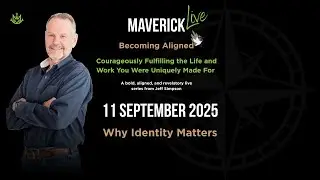Maverick Live: Becoming Aligned - Why Identity Matters