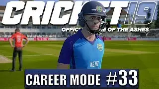 CRICKET 19 CAREER MODE #33 