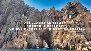 🇫🇷 CALANQUES DE PIANA, SCANDOLA RESERVE- UNIQUE PLACES IN THE WEST OF CORSICA