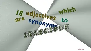 irascible - 18 adjectives with the meaning of irascible (sentence examples)
