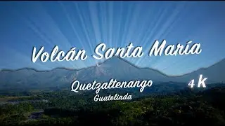Volcan Santa Maria, Quetzaltenango en 4K