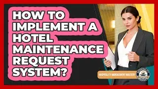 How To Implement A Hotel Maintenance Request System?