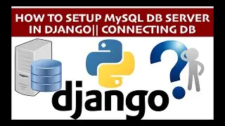 How to setup MySQL Database server for Django Ep-18