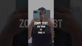 Samsung Galaxy S25 Edge vs Google Pixel 9 camera zoom test 📷