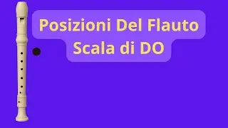 Posizioni del flauto – Scala di Do 🎶