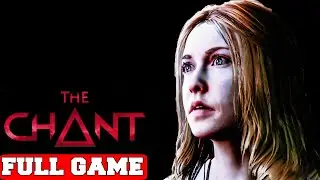 THE CHANT - Gameplay Walkthrough FULL GAME [PC 60FPS] - No Commentary