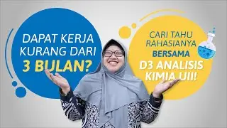 Rahasia Dapat Kerja Kurang dari 3 Bulan Prodi D3 Analisis Kimia UII!