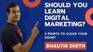 Should You Learn Digital Marketing? - 3 Easy Points to Find your Answer