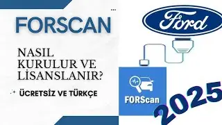 FORSCAN &Uuml;CRETSİZ KURULUM VE LİSANSLAMA 2025