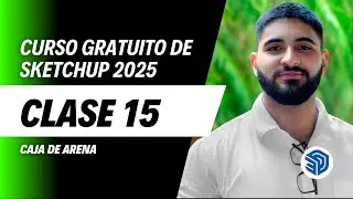 CURSO GRATUITO DE SKETCHUP 2025 - CLASE 15: CAJA DE ARENA