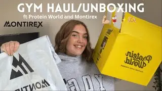 GYM HAUL/UNBOXING! Ft Protein world, Montirex