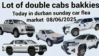 Cheap double cab bakkies today in durban sunday car flea market on the 08/06/ 2025