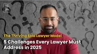 5 Hidden Challenges Every Solo Lawyer Must Overcome in 2025