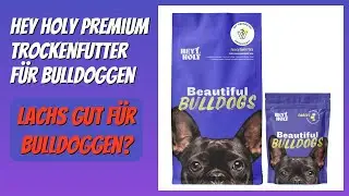 BEWERTUNG (2026): HEY HOLY Premium Trockenfutter f&uuml;r Bulldoggen. Infos