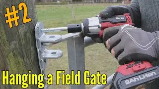 Hanging a Field Gate | DIY Build