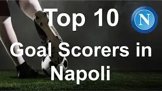 Top 10 Goal Scorers in Napoli (1926-2020)