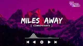 Wontolla, Kasger & Limitless - Miles Away[ slowed+reverb ] || NCS slowed+reverb