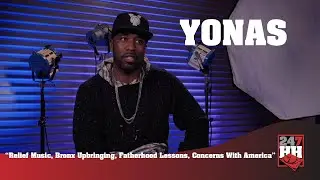 YONAS - Relief Music, Bronx Upbringing, Fatherhood Lessons, & Concerns With America (247HH EXCL)