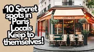 10 Secret Spots in Paris Locals Keep to Themselves!