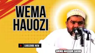 WEMA HAUOZI SHEIKH NASSOOR BACHU  [[GOODNESS DOES NOT SELL]]