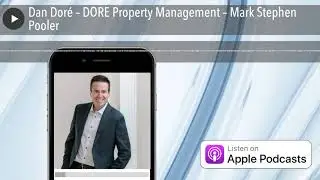 Dan Dor&eacute; &ndash; DORE Property Management &ndash; Mark Stephen Pooler
