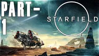 STARFIELD GAMEPLAY | 100% CAMPAIGN PLAYTHROUGH [Part One]