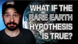 What If the Rare Earth Hypothesis Is True?