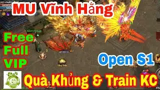 MU Vĩnh Hằng Open M&aacute;y Chủ S1 H&ocirc;m Nay 10h00 Ng&agrave;y 21/07 | Free Full VIP - Full CODE + Train Rớt Đồ