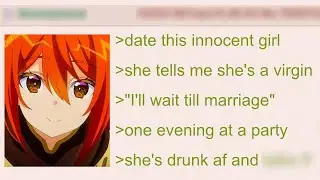 Anon&rsquo;s Innocent Virgin Girlfriend Is Actually Ran Through | 4Chan Greentext Stories Compilation