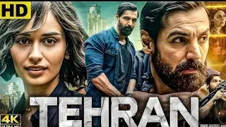 Tehran (2025) | John Abraham New Bollywood Movie | Full HD