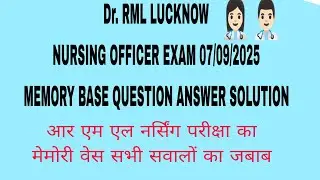 RML LUCKNOW  NURSING EXAM-7/9/25 MEMORY BASE SOLUTION,Rml Exam paper solution,RML Nursing paper solv