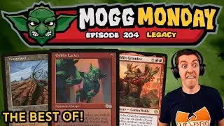 👺 Mogg Monday: Episode 204 - Legacy Goblins ⚫🔴