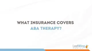 What Insurance Covers ABA Therapy?