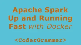 Apache SPARK Up and Running FAST with Docker