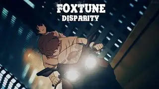 FoxTune - disparity (Music Video)
