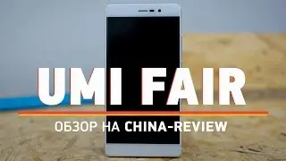 Обзор смартфона UMI Fair | China-Review
