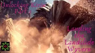 Unlocking Kirin Part 2: Landing the Landslide Wyvern