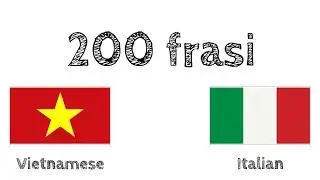 200 frasi - Vietnamita - Italiano